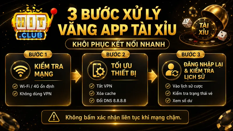 Cách xử lý lỗi văng app Tài Xỉu HITCLUB